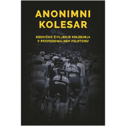 Könyv Anonimni kolesar - Resnično življenje kolesarja ...
