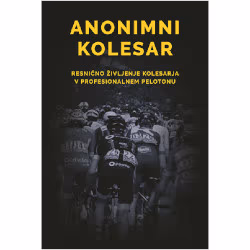 Anonimni kolesar - Resnično življenje kolesarja ...